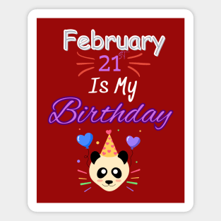 February 21 st is my birthday Magnet